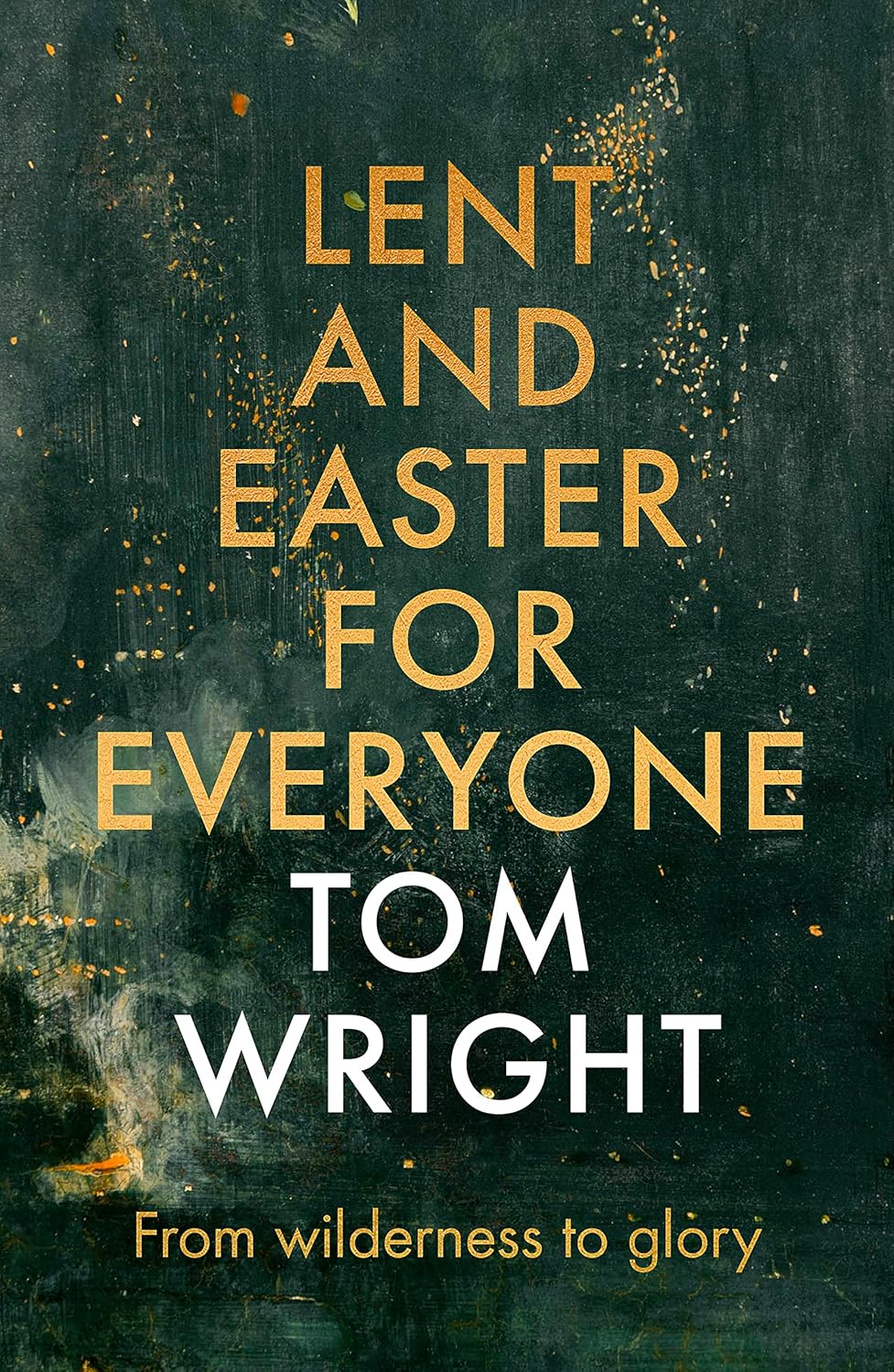 Tom Wright Lent and Easter for